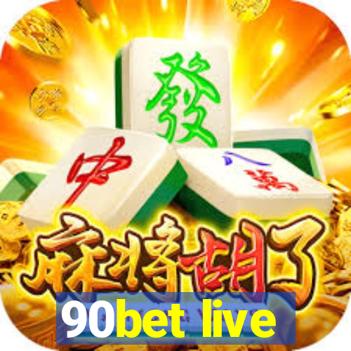 90bet live